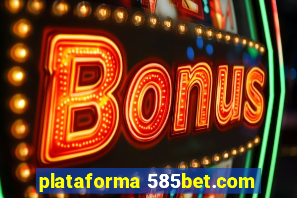 plataforma 585bet.com